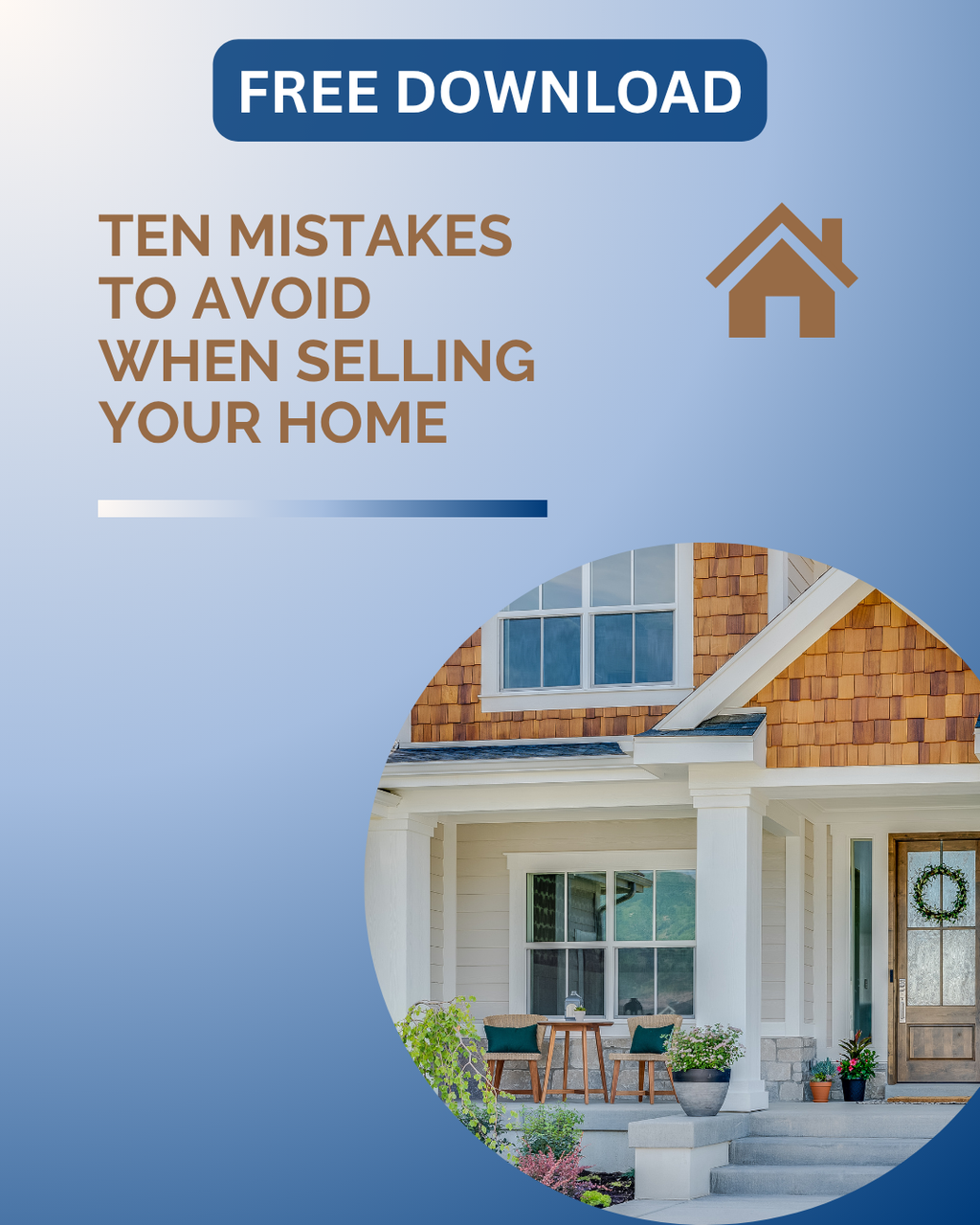 FREE DOWNLOAD: Ten Mistakes To Avoid When Selling Your Home